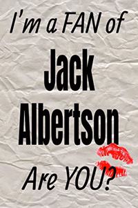 I'm a Fan of Jack Albertson Are You? Creative Writing Lined Journal