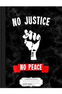 No Justice No Peace Composition Notebook