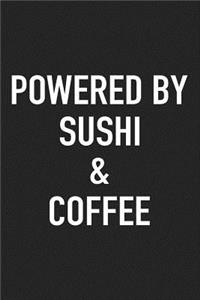 Powered by Sushi and Coffee