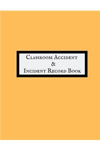 Classroom Accident & Incident Record Book