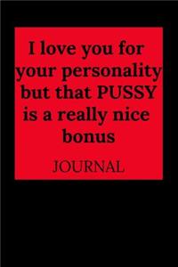 I Love You for Your Personality But That Pussy Is a Really Nice Bonus