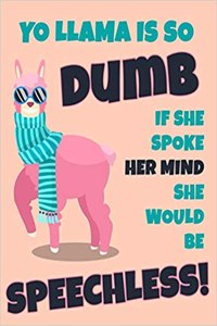 Yo Llama Is So Dumb