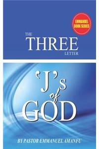 THREE LETTER 'J's OF GOD