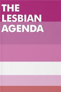 The Lesbian Agenda: Blank Lined Notebook, Ruled, Journal Paper Notebook, Diary, Planner, Organizer