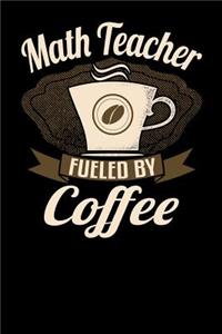Math Teacher Fueled by Coffee