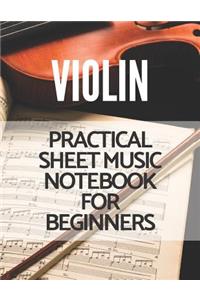 Violin Practical Sheet Music Notebook for Beginners