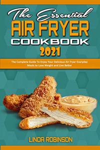 The Essential Air Fryer Cookbook 2021