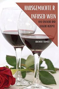 Hausgemachte R Infused Wein