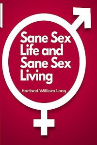 Sane Sex Life and Sane Sex Living