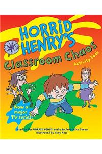 Horrid Henry's Classroom Chaos