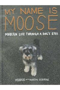My Name is Moose