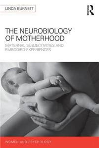 The Neurobiology of Motherhood