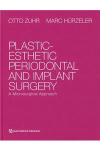 Plastic-Esthetic Periodontal and Implant Surgery: A Microsurgical Approach