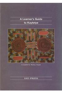 A Learner's Guide To Kaytetye
