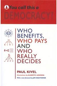 You Call This a Democracy?