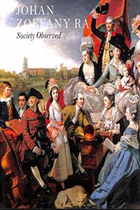 Johan Zoffany - Society Observed