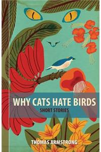 Why Cats Hate Birds