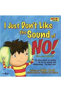 I Just Don't Like the Sound of No! [with Paperback Book]