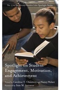 Spotlight on Student Engagement, Motivation, and Achievement