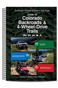 Guide to Colorado Backroads & 4-Wheel Drive Trails 4th Edition