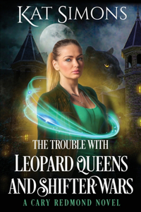 Trouble with Leopard Queens and Shifter Wars