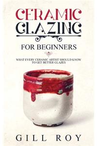 Ceramic Glazing for Beginners