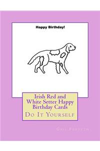 Irish Red and White Setter Happy Birthday Cards