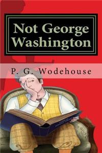 Not George Washington