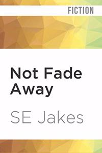Not Fade Away