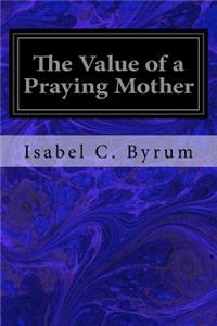 Value of a Praying Mother