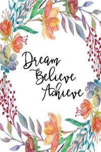 Inspirational Journal - Dream Believe Achieve