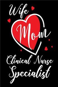 Wife Mom Clinical Nurse Specialist