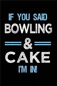 If You Said Bowling & Cake I'm in