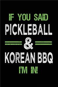If You Said Pickleball & Korean BBQ I'm In