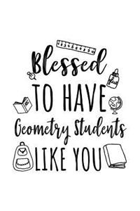 Blessed To Have Geometry Students Like You