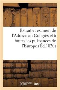 Extrait Et Examen de l'Adresse Au Congrès Et À Toutes Les Puissances de l'Europe