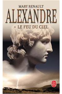 Alexandre Le Feu Du Ciel