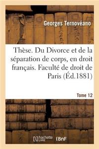 Thèse. Du Divorce Et de la Séparation de Corps, En Droit Français