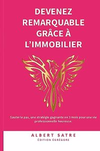 Devenez Remarquable grâce à l'Immobilier