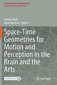 Space-Time Geometries for Motion and Perception in the Brain and the Arts