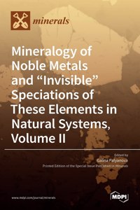 Mineralogy of Noble Metals and 