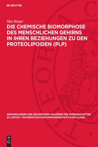 chemische Biomorphose des menschlichen Gehirns in ihren Beziehungen zu den Proteolipoiden (PLP)