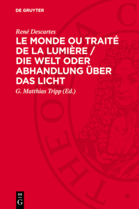 Le Monde Ou Traité de la Lumière / Die Welt Oder Abhandlung Über Das Licht