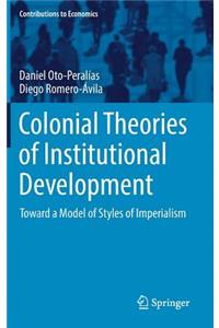 Colonial Theories of Institutional Development