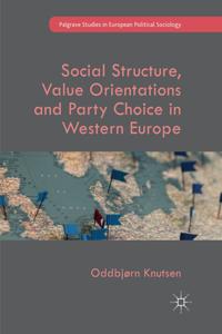 Social Structure, Value Orientations and Party Choice in Western Europe