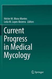 Current Progress in Medical Mycology