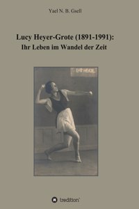 Lucy Heyer-Grote (1891-1991)