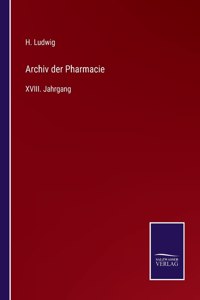 Archiv der Pharmacie: XVIII. Jahrgang