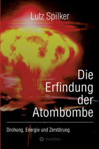 Erfindung der Atombombe