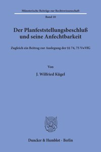 Der Planfeststellungsbeschluss Und Seine Anfechtbarkeit